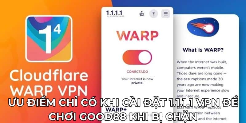 Cài Đặt 1.1.1.1 VPN Để Chơi Good88 Khi Bị Chặn Mới Nhất 2024