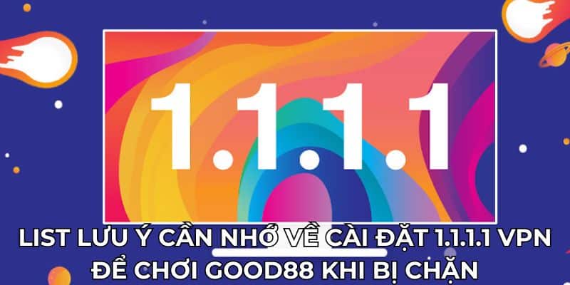 Cài Đặt 1.1.1.1 VPN Để Chơi Good88 Khi Bị Chặn Mới Nhất 2024