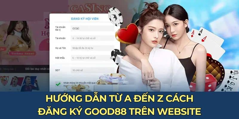 Đăng Ký Good88 Cực Nhanh Gọn Lẹ Cho Game Thủ 2024