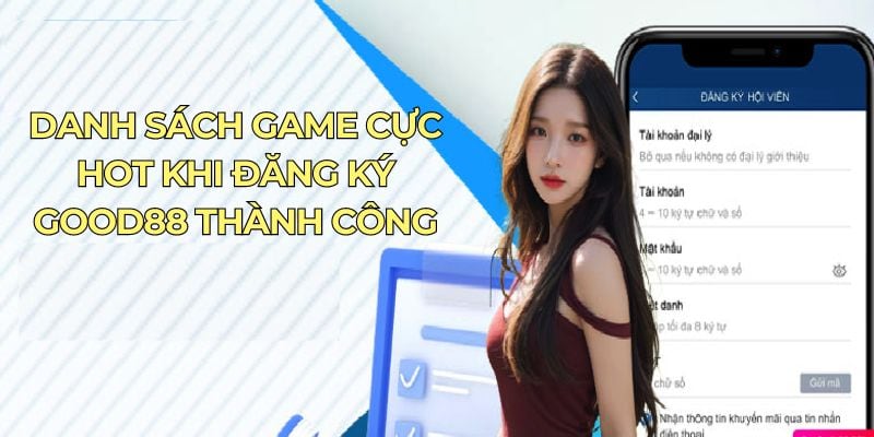 Đăng Ký Good88 Cực Nhanh Gọn Lẹ Cho Game Thủ 2024