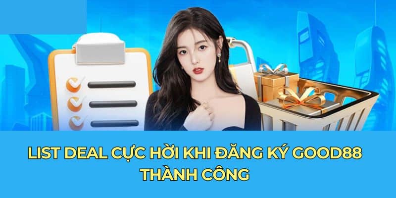 Đăng Ký Good88 Cực Nhanh Gọn Lẹ Cho Game Thủ 2024