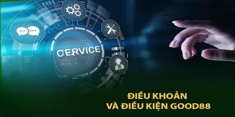 Điều khoản điều kiện tại good88