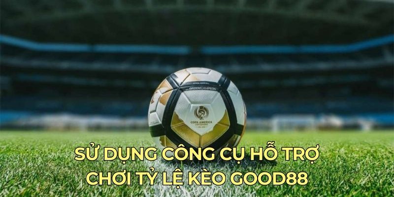 Tỷ Lệ Kèo Good88 - Kiến Thức Cần Biết Khi Tham Gia Cá Độ